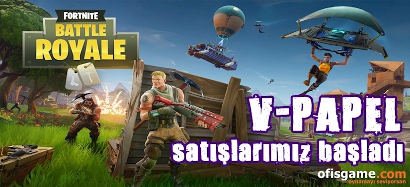 Fortnite Battle Royal V-papel satışlarımız başladı Fortnite Battle Royal V-papel satışlarımız başladı
