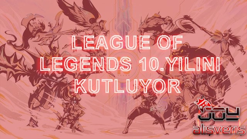 League of Legends 10 . Yılını Kutluyor! League of Legends 10 . Yılını Kutluyor!