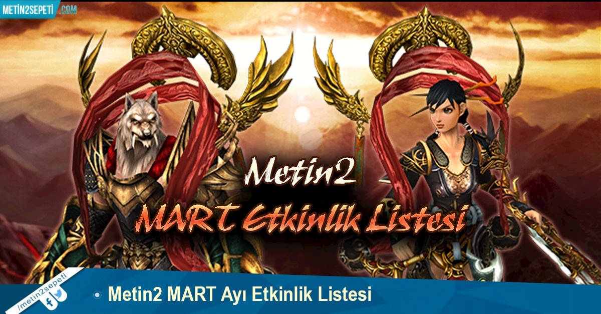 Metin2 2018 Mart Ayı Etkinlik Listesi Metin2 2018 Mart Ayı Etkinlik Listesi