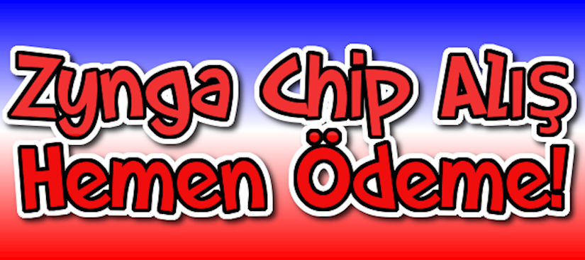 Zynga Chip Alış Zynga Chip Alış