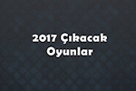 2017'de Çıkacak Oyunlar 2017'de Çıkacak Oyunlar