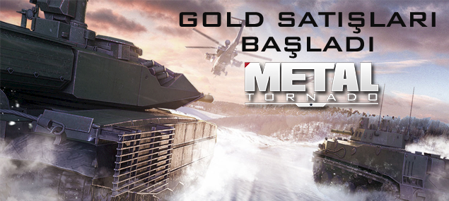 Metal Tornado gold satışları başladı Metal Tornado gold satışları başladı