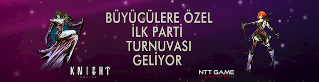 Knight Online Büyücülere Özel İlk Parti Turnuvası Knight Online Büyücülere Özel İlk Parti Turnuvası